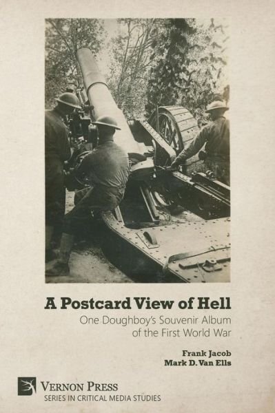 Cover for Frank Jacob · A Postcard View of Hell : One Doughboy's Souvenir Album of the First World War (Paperback Book) (2019)
