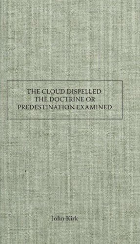 Cover for John Kirk · The Cloud Dispelled: Or, the Doctrine of Predestination Examined (Taschenbuch) (2014)
