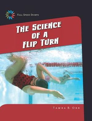 Cover for Tamra B Orr · The Science of a Flip Turn (Paperback Book) (2015)