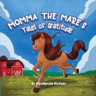 Cover for Dorrance Publishing Co. · Momma the Mare's Tales of Gratitude (Pocketbok) (2022)