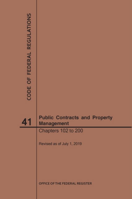 Cover for Nara · Code of Federal Regulations Title 41, Public Contracts and Property Management, Parts 102-200, 2019 - Code of Federal Regulations (Paperback Book) [2019th 2019 edition] (2019)