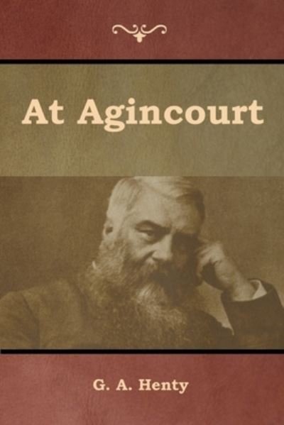 At Agincourt - G a Henty - Bøger - Indoeuropeanpublishing.com - 9781644392737 - 2. august 2019