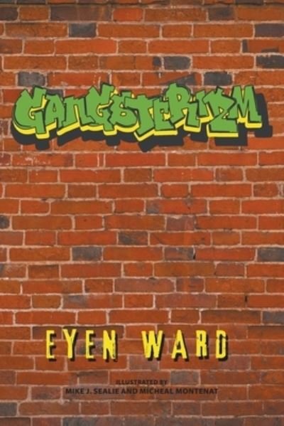 Gangsterizm - Eyen Ward - Kirjat - Writers Republic LLC - 9781646202737 - tiistai 14. huhtikuuta 2020