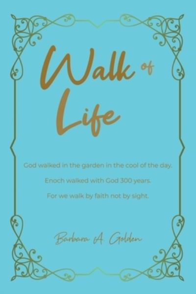 Cover for Barbara A. Golden · Walk of Life (Book) (2022)