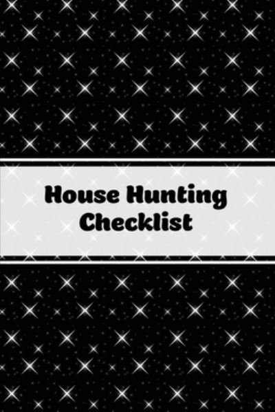 Cover for Amy Newton · House Hunting Checklist: New Home Buying, Keep Track Of Important Property Details, Features &amp; Notes, Real Estate Homes Buyers, Notebook, Properties Planner, Journal (Paperback Book) (2020)