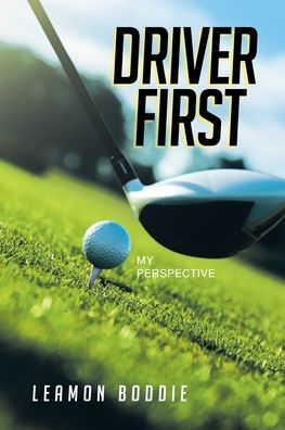 Driver First - Leamon Boddie - Livros - Page Publishing, Inc. - 9781662419737 - 2 de dezembro de 2020