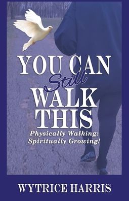 Cover for Wytrice Harris · You Can Still Walk This (Pocketbok) (2022)