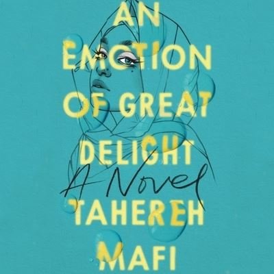 Cover for Tahereh Mafi · An Emotion of Great Delight Lib/E (CD) (2021)