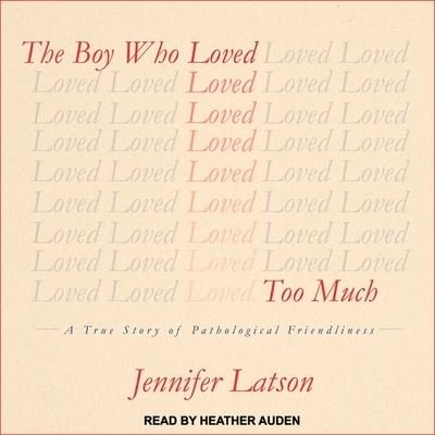 Cover for Jennifer Latson · The Boy Who Loved Too Much Lib/E (CD) (2017)