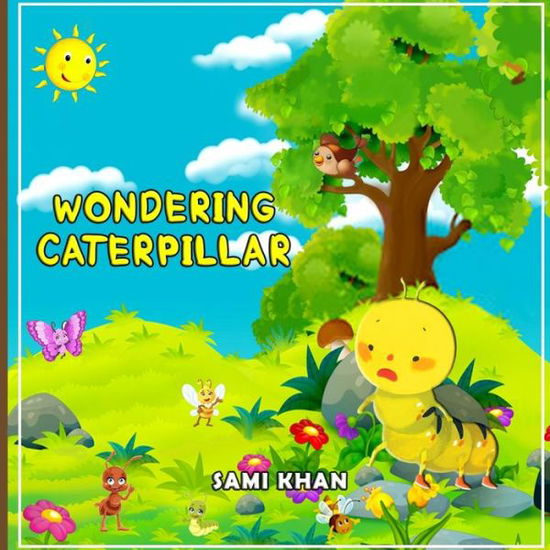 Cover for Sami Khan · Wondering Caterpillar (Paperback Book) (2019)