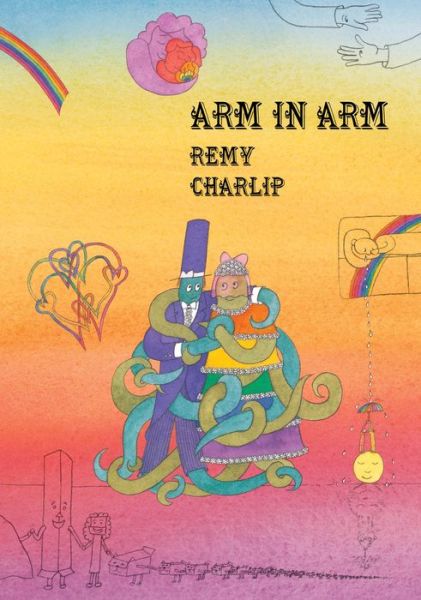 Cover for Remy Charlip · Arm in Arm A Collection of Connections, Endless Tales, Reiterations, and Other Echolalia (Hardcover Book) (2019)