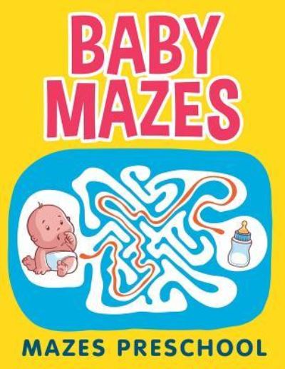 Cover for Jupiter Kids · Baby Mazes: Mazes Preschool (Paperback Book) (2015)