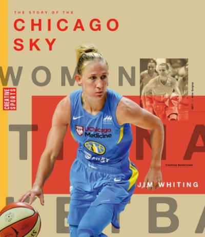 Cover for Jim Whiting · Story of the Chicago Sky (Book) (2023)