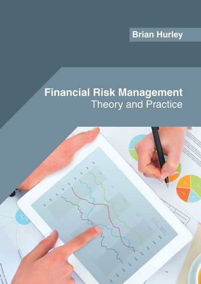 Cover for Brian Hurley · Financial Risk Management: Theory and Practice (Hardcover Book) (2019)