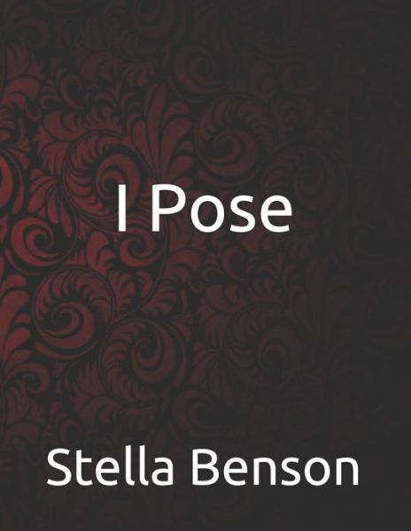 Cover for Stella Benson · I Pose (Paperback Book) (2019)