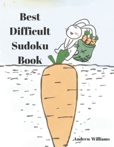 Cover for Andrew Williams · Sudoku : best difficult Sudoku book : best difficult Sudoku book : hard Sudoku Puzzle : difficult Sudoku puzzle with solutions answers (Paperback Book) (2019)