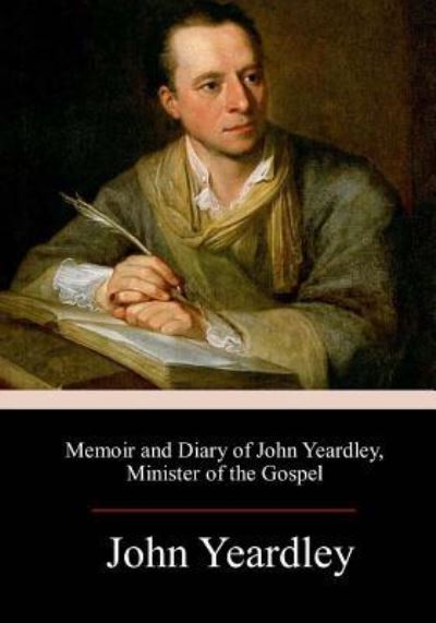Cover for John Yeardley · Memoir and Diary of John Yeardley, Minister of the Gospel (Paperback Book) (2018)