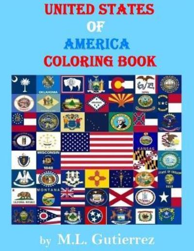 United States of America Coloring Book - M L Gutierrez - Livros - Createspace Independent Publishing Platf - 9781717511737 - 4 de julho de 2018