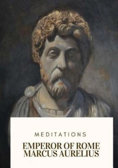 Cover for Emperor Of Rome Marcus Aurelius · Meditations (Pocketbok) (2018)