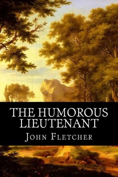 Cover for John Fletcher · The Humorous Lieutenant (Pocketbok) (2018)