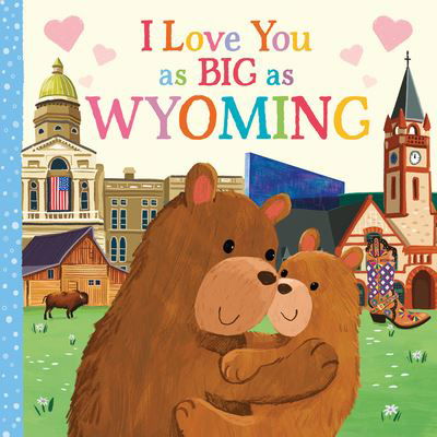 Cover for Rose Rossner · I Love You As Big As Wyoming (Book) (2023)