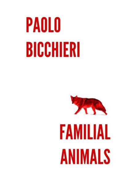 Cover for Paolo Bicchieri · Familial Animals (Paperback Book) (2021)