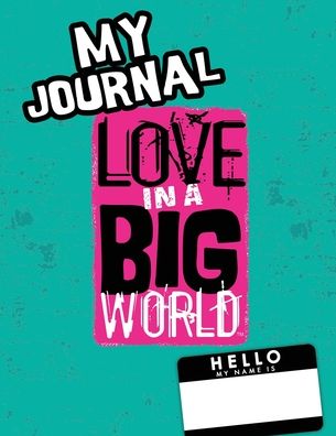 Cover for Tamara Fyke · Love In A Big World: My Journal - 1st Grade (Paperback Book) (2021)