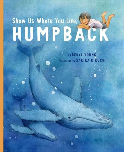 Cover for Beryl Young · Show Us Where You Live, Humpback (Hardcover Book) (2021)