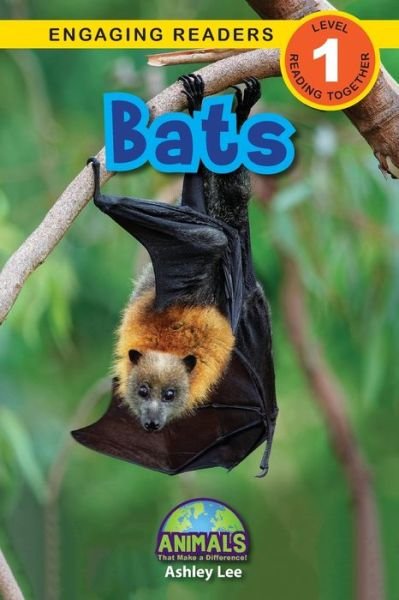 Cover for Ashley Lee · Bats: Animals That Make a Difference! (Engaging Readers, Level 1) - Animals That Make a Difference! (Paperback Bog) (2021)