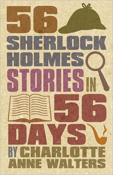 Cover for Charlotte Anne Walters · 56 Sherlock Holmes Stories in 56 Days (Pocketbok) (2012)