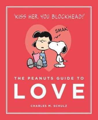 Cover for Charles M. Schulz · The Peanuts Guide to Love - Peanuts Guide to Life (Gebundenes Buch) [Main edition] (2015)