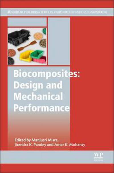 Cover for Manjusri Misra · Biocomposites: Design and Mechanical Performance - Woodhead Publishing Series in Composites Science and Engineering (Hardcover Book) (2015)