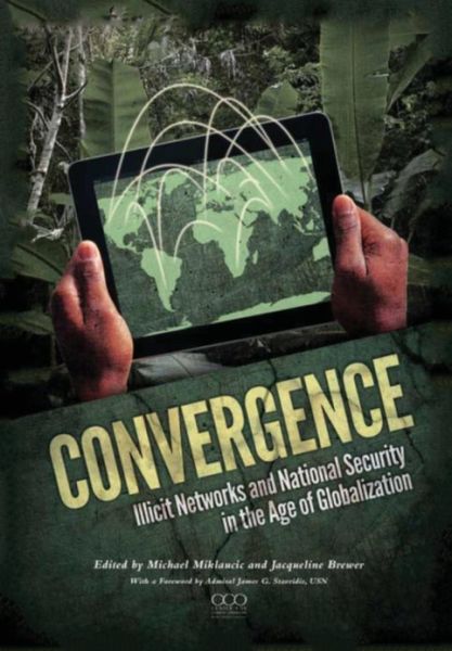 Cover for National Defense University Press · Convergence: Illicit Networks and National Security in the Age of Globalization (Taschenbuch) (2013)