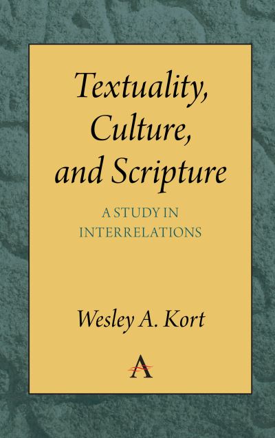 Cover for Wesley A. Kort · Textuality, Culture and Scripture: A Study in Interrelations (Paperback Book) (2021)