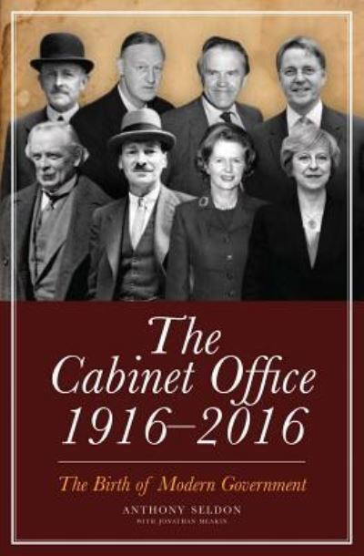 Cover for Anthony Seldon · Cabinet Office 1916-2016 (Book) (2017)