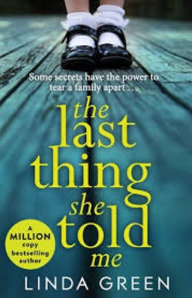 Cover for Linda Green · The Last Thing She Told Me: The Richard &amp; Judy Book Club Bestseller (Paperback Book) (2019)