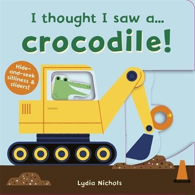 Cover for Ruth Symons · I thought I saw a... Crocodile! - I thought I saw a... (Tavlebog) (2020)