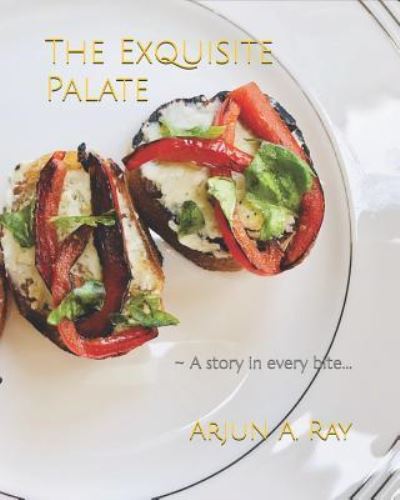 Cover for Arjun a Ray · The Exquisite Palate (Paperback Book) (2018)