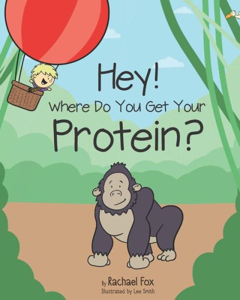 Cover for Rachael Fox · Hey! Where Do You Get Your Protein? (Paperback Book) (2019)