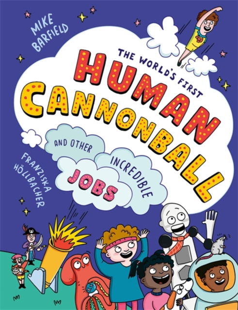 Cover for Mike Barfield · The World's First Human Cannonball: and Other Incredible Jobs! (Paperback Book) (2025)