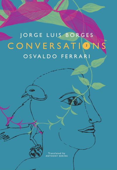 Conversations – Volume 3 - Jorge Luis Borges - Bøker - Seagull Books London Ltd - 9781803092737 - 5. august 2023