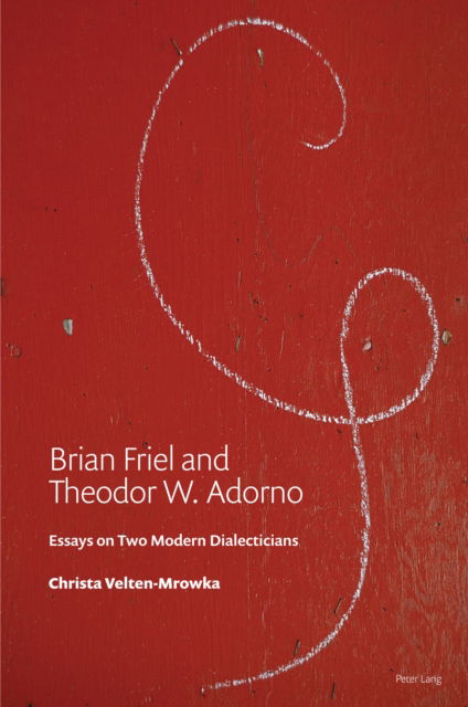 Cover for Christa Velten-Mrowka · Brian Friel and Theodor W. Adorno (Book) (2023)