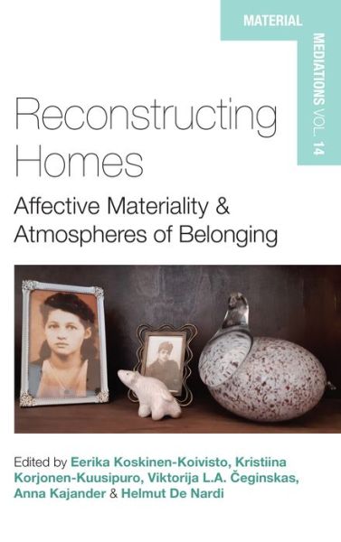 Cover for Reconstructing Homes: Affective Materiality and Atmospheres of Belonging - Material Mediations: People and Things in a World of Movement (Hardcover Book) (2024)