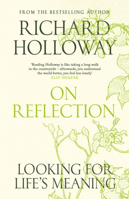 Cover for Richard Holloway · On Reflection: Looking for Life's Meaning (Paperback Book) [Main edition] (2025)