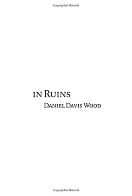 Cover for Daniel Davis Wood · In Ruins (Gebundenes Buch) (2021)