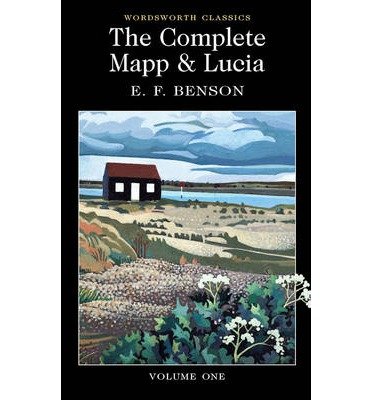 The Complete Mapp & Lucia: Volume One - Wordsworth Classics - E.F. Benson - Books - Wordsworth Editions Ltd - 9781840226737 - April 5, 2011