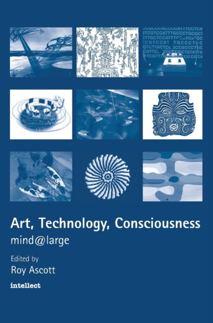 Cover for Ascott, Roy (The Planetary Collegium, UK) · Art, Technology, Consciousness: Mind@large (Hardcover Book) [New edition] (2000)