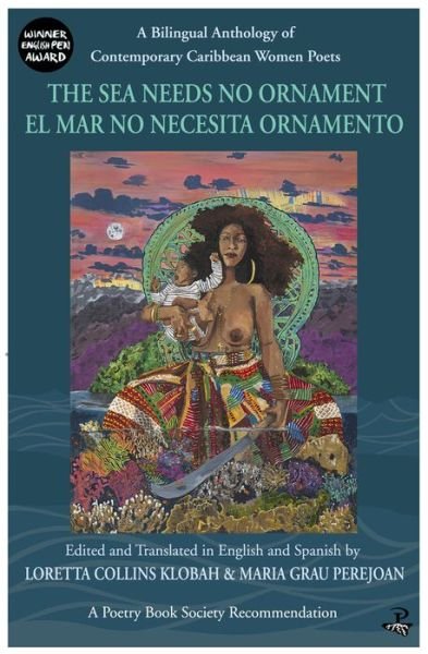 Cover for Loretta Collins Klobah · The Sea Needs No Ornament/ El mar no necesita ornamento: A bilingual anthology of contemporary poetry by women writers of the English and Spanish-speaking Caribbean (Pocketbok) (2020)