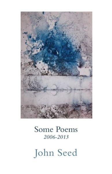 Cover for John Seed · Some Poems 2006-2013 (Paperback Book) (2014)
