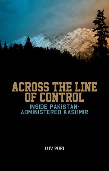 Cover for Luv Puri · Across the Line of Control: Inside Pakistan-Administered Kashmir (Innbunden bok) (2011)